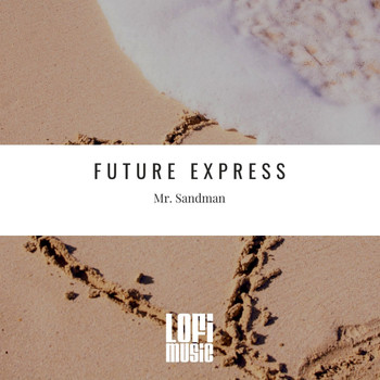 Future Express - Mr. Sandman