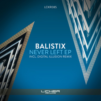 Balistix - Never Left EP