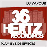 DJ Vapour - Play It / Side Effects