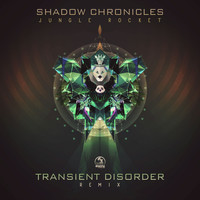 Shadow Chronicles - Jungle Rocket (Transient Disorder Remix)
