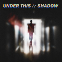Under This - Shadow