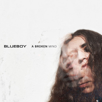 Blueboy - A Broken Mind (Explicit)