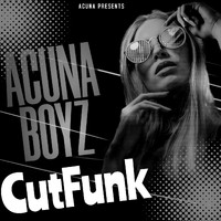 Acuna Boyz - Cutfunk