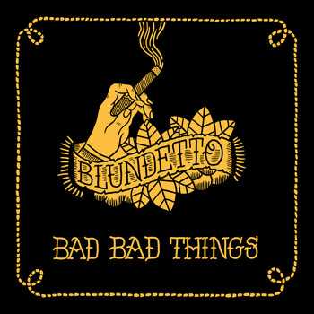 Blundetto - Bad Bad Thing