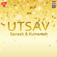 Ganesh & Kumaresh - Utsav