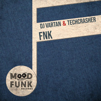 DJ Vartan, Techcrasher - FNK