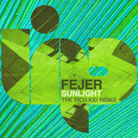 Fejer - Sunlight (The Rich Kid Remix)