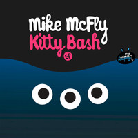 Mike McFLY - Kitty Bash