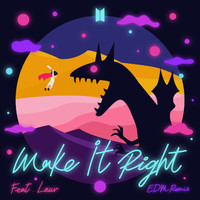 BTS feat. Lauv - Make It Right (feat. Lauv) (EDM Remix)