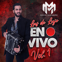 Miguel Mascareño - Las De Lujo En Vivo, Vol. 1