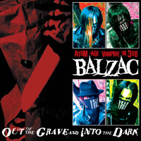 Balzac - Out of the Grave and Into the Dark
