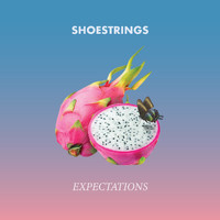 Shoestrings - Expectations