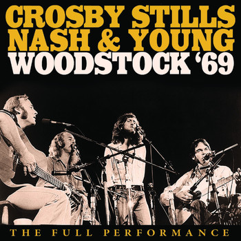 Crosby, Stills, Nash & Young - Woodstock '69