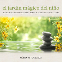 Yuval Ron - El Jardín Mágico del Niño: Música De Meditación Para Niños Y Para Su Niño Interior