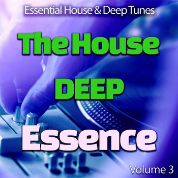 Various Artists - The House Deep Essence: 3 - Essential House & Deep Tunes