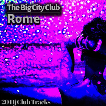 Various Artists - The Big City Club: Rome - 20 Dj Club Mix