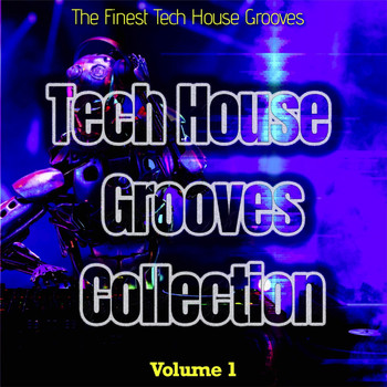Various Artists - Tech House Grooves Collection, Vol. 1 - the Finest Tech House Grooves