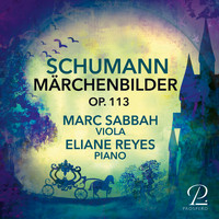 Marc Sabbah & Eliane Reyes - Märchenbilder, Op. 113