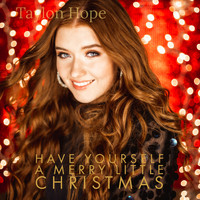 Taylon Hope - Have Yourself a Merry Little Christmas