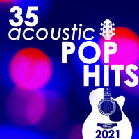 Guitar Tribute Players - 35 Acoustic Pop Hits 2021 (Instrumental)