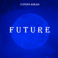3 Steps Ahead - Future (Explicit)