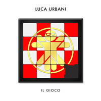 Luca Urbani - Il Gioco (Explicit)