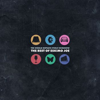 Eskimo Joe - The World Repeats Itself Somehow - The Best Of Eskimo Joe