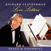 Richard Clayderman - Love Letters: Peace & Goodwill