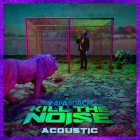 Papa Roach - Kill The Noise (Acoustic)
