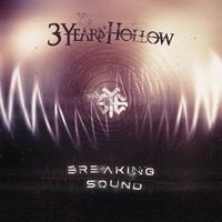 3 Years Hollow - Breaking Sound