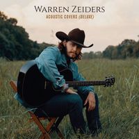 Warren Zeiders - Acoustic Covers (Deluxe [Explicit])