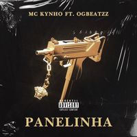 MC Kynho - Panelinha (feat. OGBEATZZ) (Explicit)