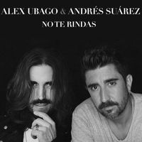 Alex Ubago - No te rindas (feat. Andrés Suárez)