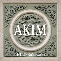HIRO Nakawaki - AKIM