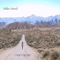 Mike Sired - Long Long Ago (feat. Nicky White)