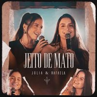 Júlia & Rafaela - Jeito de Mato