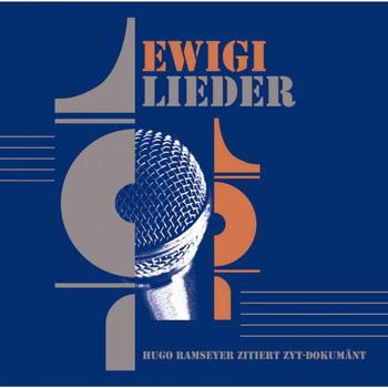 Various Artists - Ewigi Lieder (Hugo Ramseyer zitiert Zyt-Dokumänt)