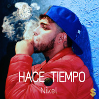 NikEL - Hace Tiempo (Explicit)