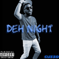 Cuzzo - Deh Night (Uber Riddim) [Soca] (Explicit)