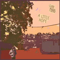 Slark Moan - A Little Hope