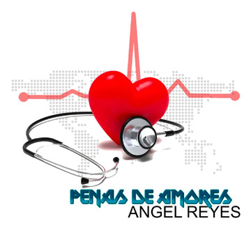 Angel Reyes - Penas de Amores