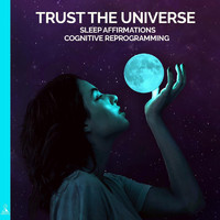 Rising Higher Meditation - Trust the Universe: Sleep Affirmations Cognitive Reprogramming