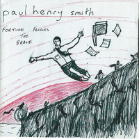Paul Henry Smith - Fortune Favours the Brave