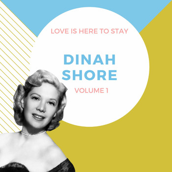 Dinah Shore - Love Is Here to Stay