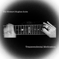 The Howard Hughes Suite - Transcendental Medication (Radio Edit)