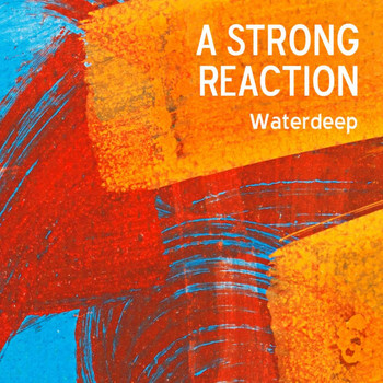 Waterdeep - A Strong Reaction