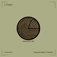 J. Cossio - Roses are Black / Cascabel