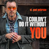 St. Paul Peterson - I Couldn't Do It Without You