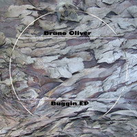 Bruno Oliver - Buggin EP