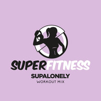 SuperFitness - Supalonely (Workout Mix)